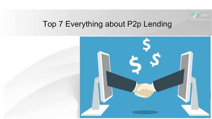 Top 7 Everything about P2p Lending