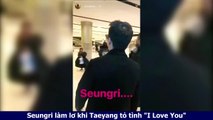 Seungri làm lơ khi Taeyang tỏ tình 
