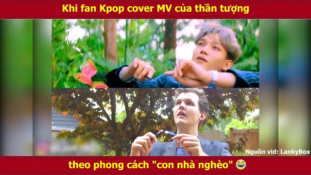 Khi fan Kpop cover MV của thần tượng theo phong cách con nhà nghèo
