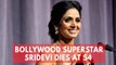 Bollywood's first female superstar Sridevi Kapoor dies at 54
