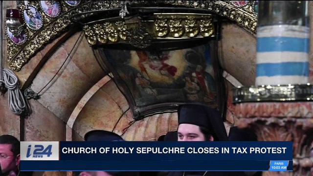i24NEWS DESK | Church of Holy Sepulchre closes in tax protest | Monday, February 26th 2018