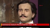 Galatasaray Stadyum Müzesi Kapılarını Açtı - 3 Hd