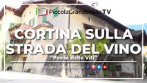 Cortina Sulla Strada del Vino - Piccola Grande Italia