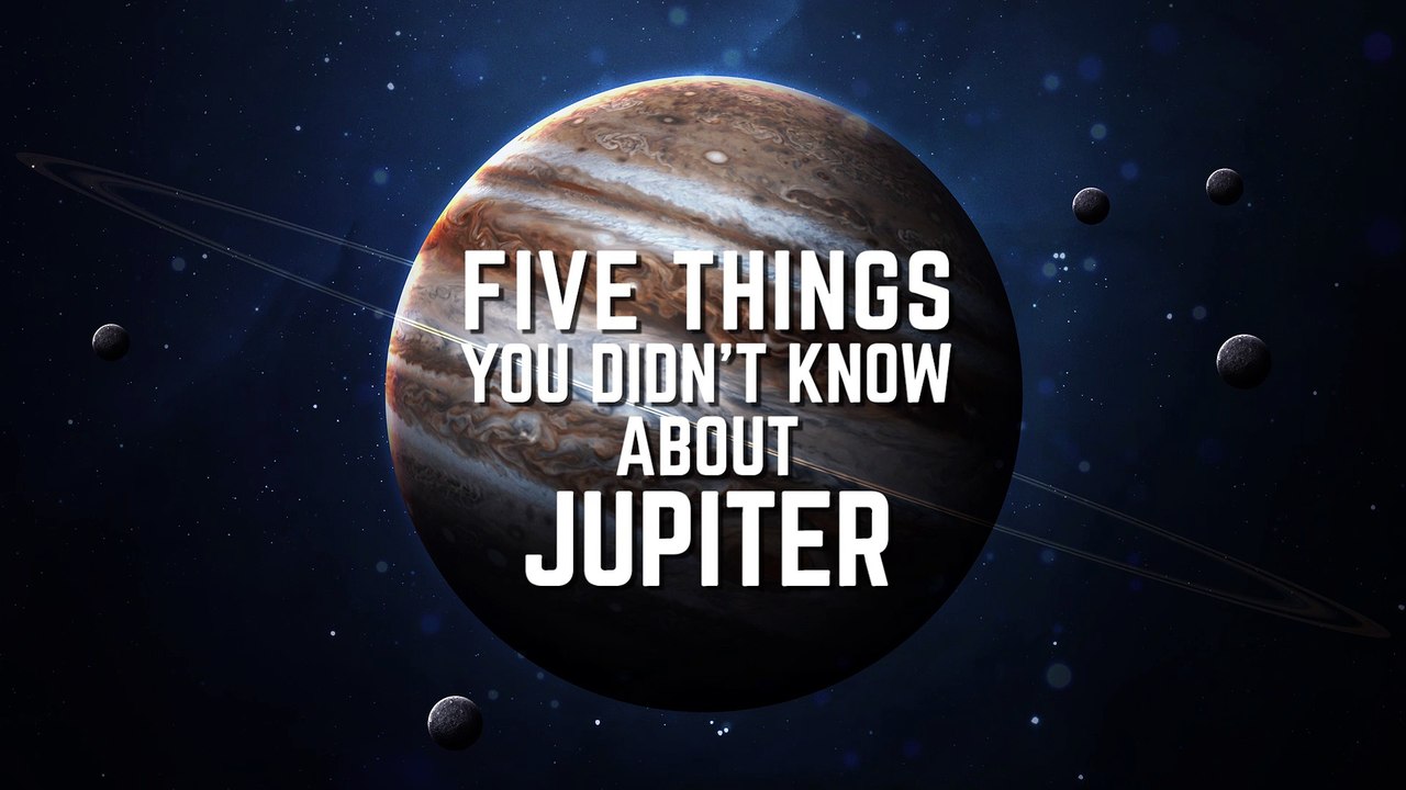 Five Things You Didn't Know About Jupiter