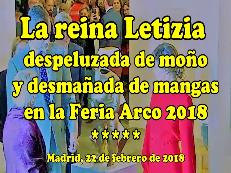 La reina Leticia despeluzada de moño y desmañada de mangas en la Feria Arco 2018