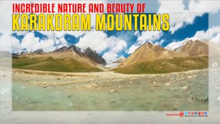 Incredible Nature And Beauty Of Karakoram Mountains