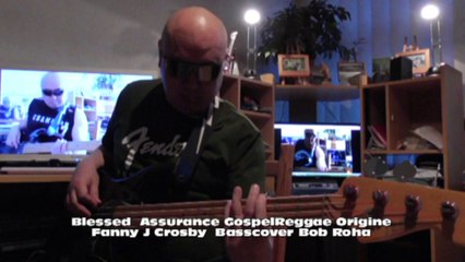Blessed  Assurance GospelReggae Origine Fanny J Crosby HD720m2 Basscover Bob Roha