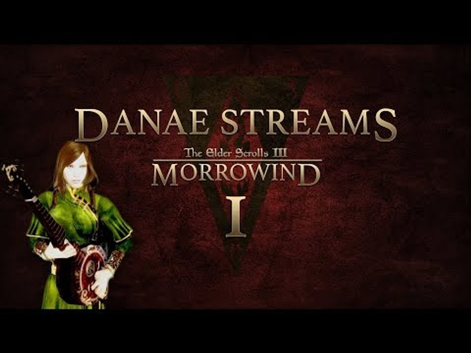 Danae streams Morrowind Bard 2.1