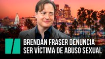 Brendan Fraser denuncia ser víctima de abuso sexual