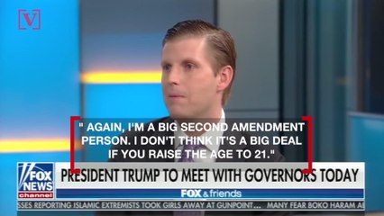 Eric Trump Supports Raising Gun Purchasing Age To 21