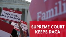 Supreme Court decides to keep DACA in place in huge blow to Trump