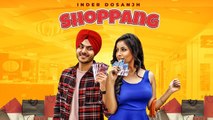 Inder Dosanjh: Shoppang (Full Song) Mad Beats | Meet Hundal | Latest Punjabi Songs 2018