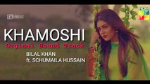 Khamoshi OST - HUM TV | Bilal Khan ft. Schumaila Hussain | Zara Noor Abbas