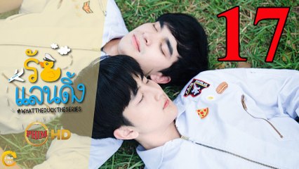 Tình Yêu Hạ Cánh - Tập 17 Vietsub || What The Duck The Series รักแลนดิ้ง EP.17 HD 2018