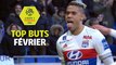 Top buts Ligue 1 Conforama - Février (saison 2017/2018)