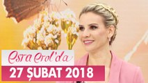 Esra Erol'da 27 Şubat 2018 Salı - Tek Parça