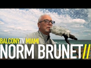 NORM BRUNET - IT DON’T GET BETTER THAN THIS (BalconyTV)