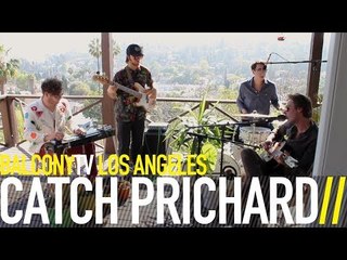 CATCH PRICHARD - DON'T WANT IT (BalconyTV)