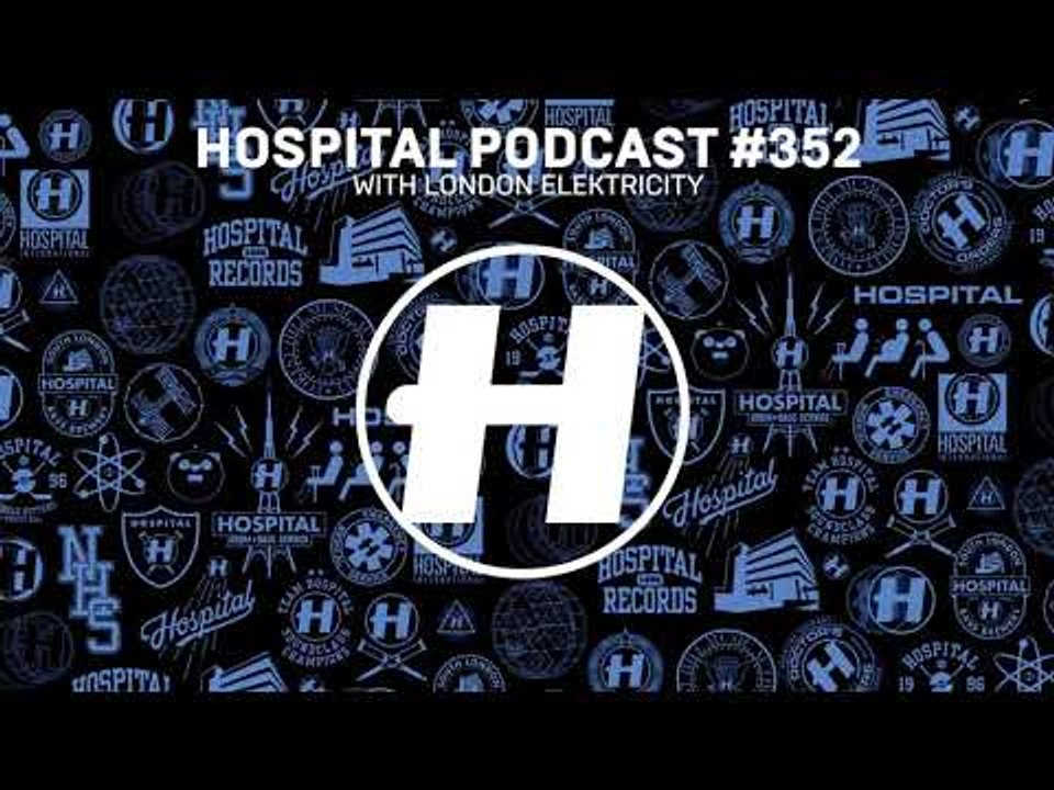 Hospital Podcast 352 with London Elektricity