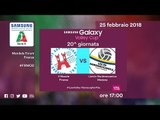 Firenze - Modena | Speciale | 20^ Giornata | Samsung Galaxy Volley Cup 2017/18