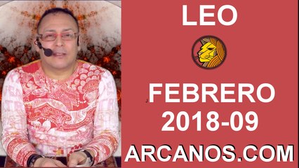 LEO FEBRERO 2018-09-25 Feb al 3 Mar 2018-Amor Solteros Parejas Dinero Trabajo-ARCANOS.COM