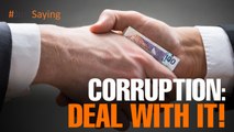 #JUSTSAYING: Corruption: deal with it!