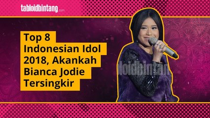 Top 8 Indonesian Idol 2018, Akankah Bianca Jodie Tersingkir?