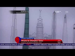 Wisata Ke Shanghai Tower - NET 12