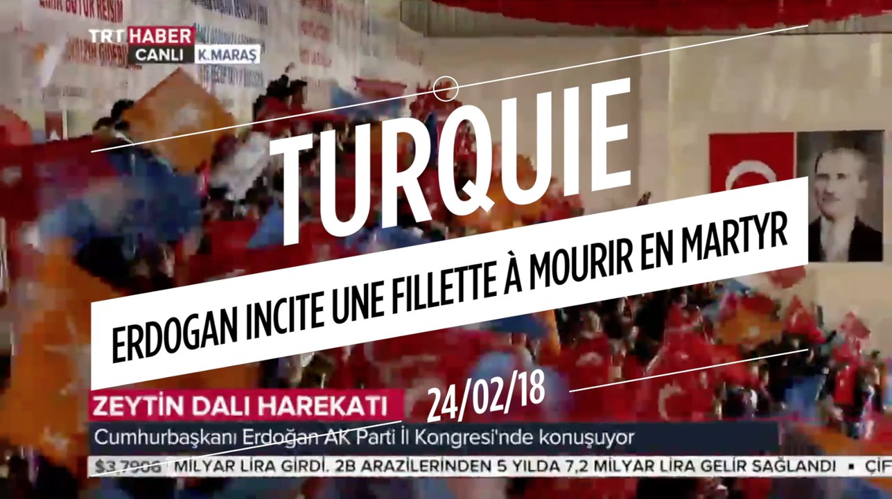 Turquie : Erdogan crée la polémique en incitant une fillette à mourir en martyr