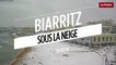 Biarritz : le pays basque se réveille sous la neige