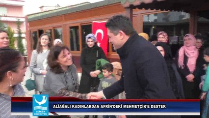 ALİAĞALI KADINLARDAN AFRİN'DEKİ MEHMETÇİK'E DESTEK