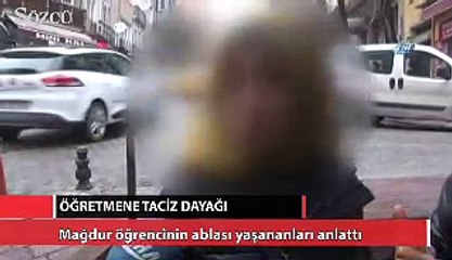 Mağdur öğrencinin ablası yaşananları anlattı