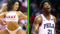 Joel Embiid Can't Concentrate on Basketball Because of the Miami Heat Dancers
