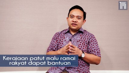 Kerajaan patut malu ramai rakyat dapat bantuan