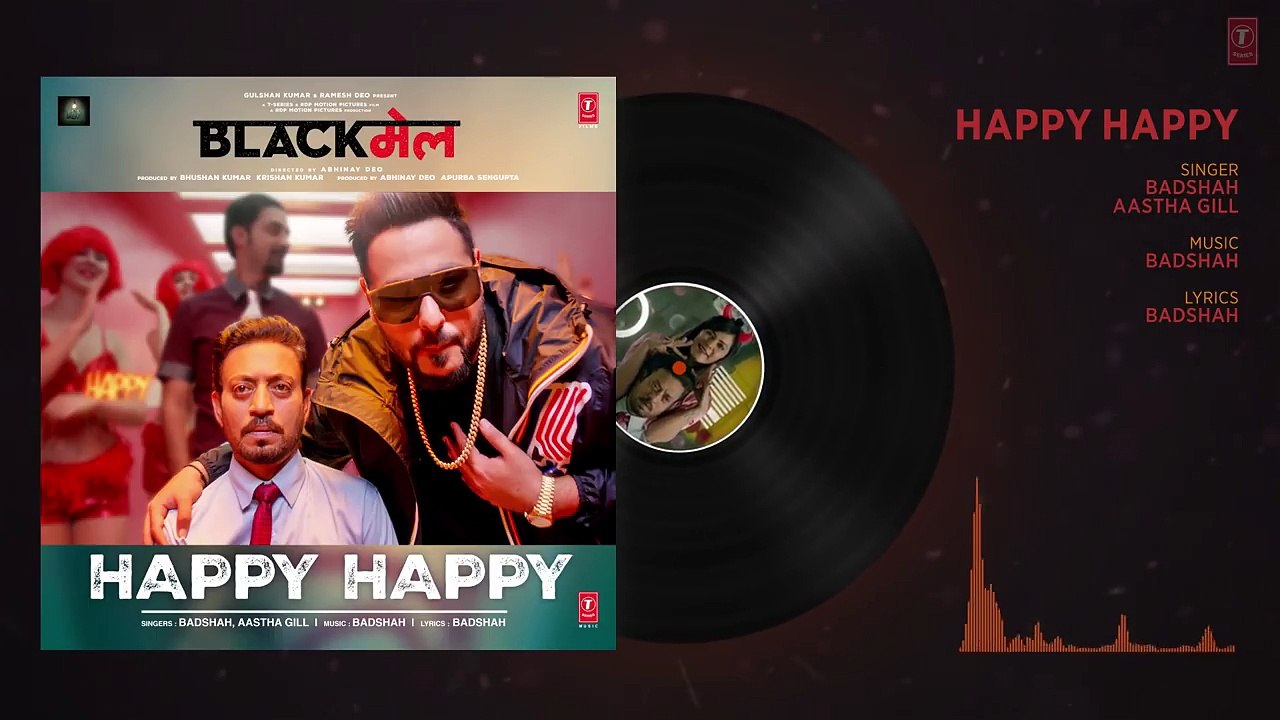 Happy Happy Full Audio Song _ Blackmail _ Irrfan Khan _ Badshah _ Aastha Gill