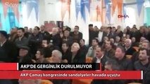 AKP Çamaş kongresinde sandalyeler havada uçuştu