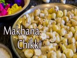 Makhana Chikki Recipe | How To Make Makhana Chikki Recipe | Boldsky