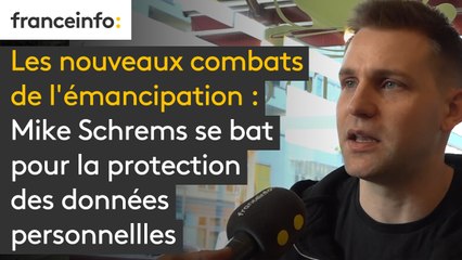 50 ans après Mai 68, les nouveaux combats de l’émancipation : Mike Schrems se bat pour la protection des données personnellles