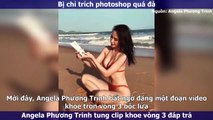 Bị chỉ trích photoshop quá đà, Angela Phương Trinh tung clip khoe vòng 3 đáp trả