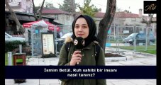 Ruh sahibi bir insanı nasıl tanırız