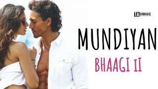 Mundiyan - Baaghi 2 | Tiger Shroff | Disha Patani | Lyrical Video