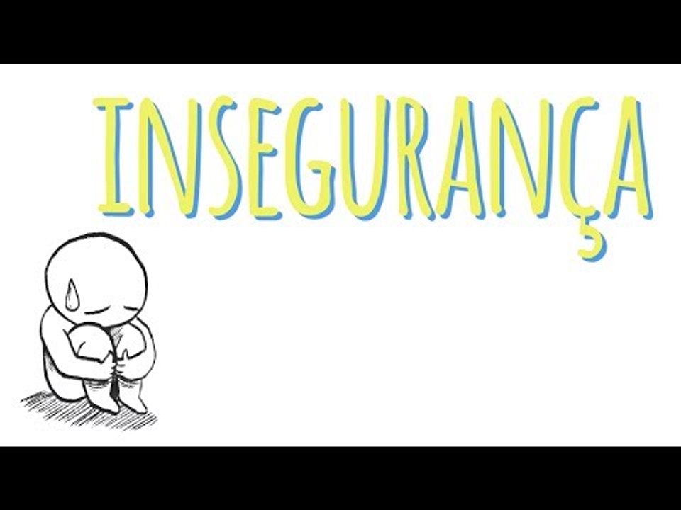 Como ser menos inseguro?