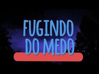 Reflexões Psíquicas #4 Fugindo do medo
