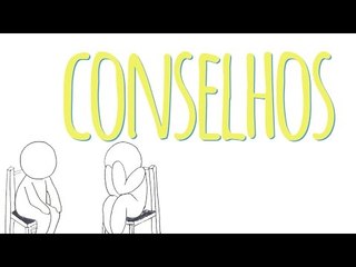 Cuidado com os seus conselhos!