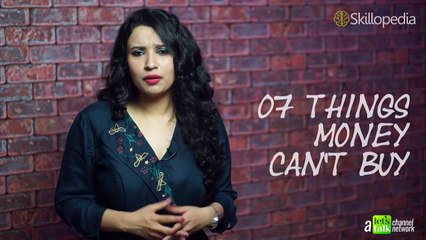 07 Things Money Can’t Buy – Positivity Power - Personality Development Video by Skillopedia