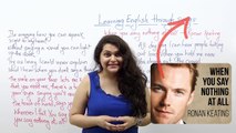 Learning English through songs (When you say nothing at all..... Ronan Keating) Lyrics Explained