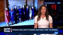 PERSPECTIVES | Prince William to make historic trip to Israel | Thursday, March 1st 2018