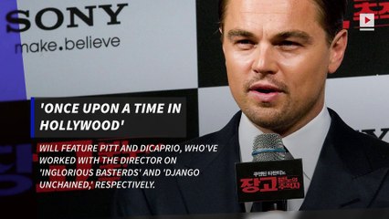 Leonardo DiCaprio and Brad Pitt Join Cast of Quentin Tarantino Film