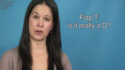 Flap T:  Really a D Sound? American English Pronunciation
