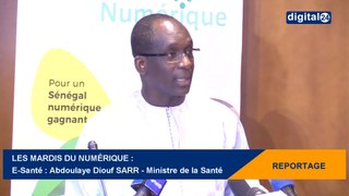 Les Mardis du Numérique : E-Santé - Abdoulaye Diouf SARR : Ministre de la Santé
